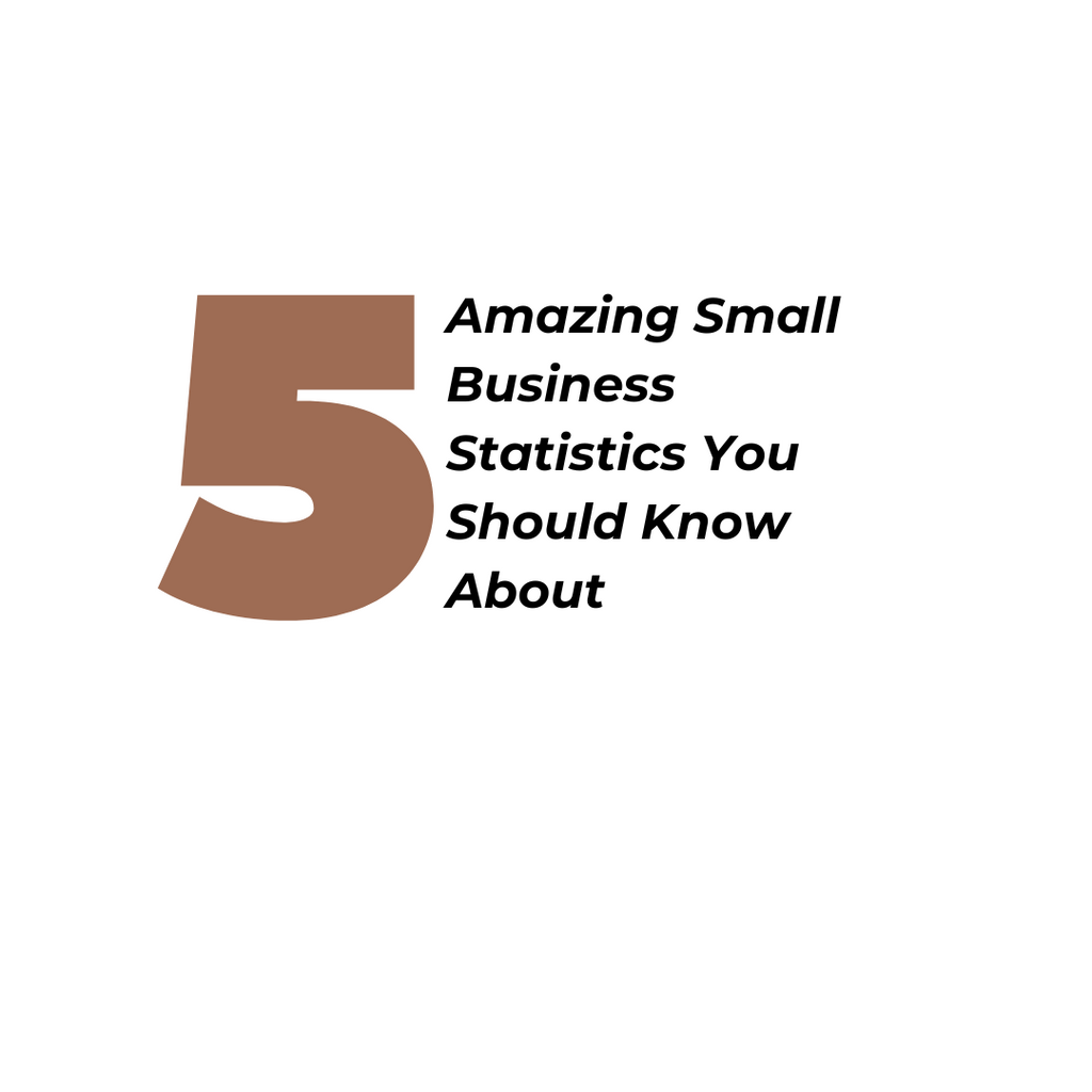 5 Amazing Small Business Statistics You Should Know About