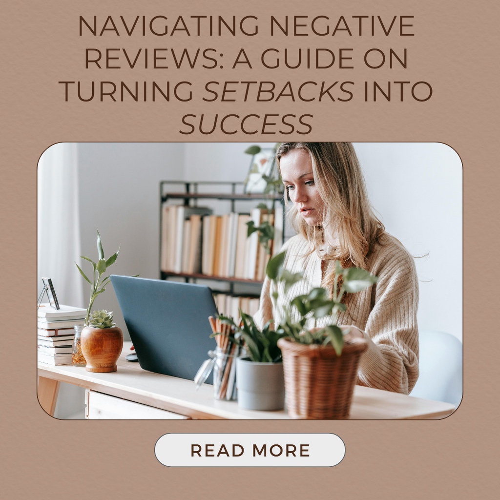 Navigating Negative Reviews: A Guide On Turning Setbacks Into Success