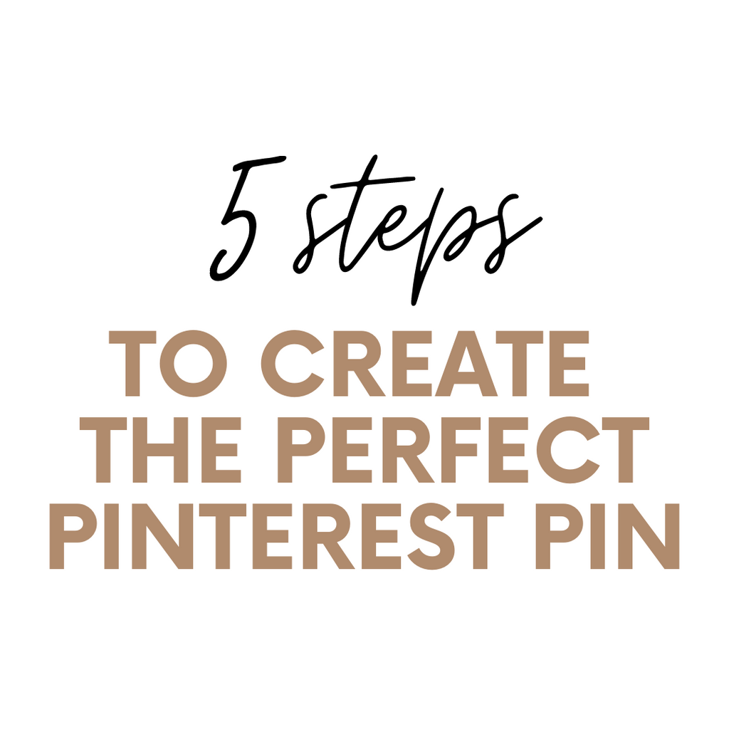 5 Steps to Create the Perfect Pinterest Pin