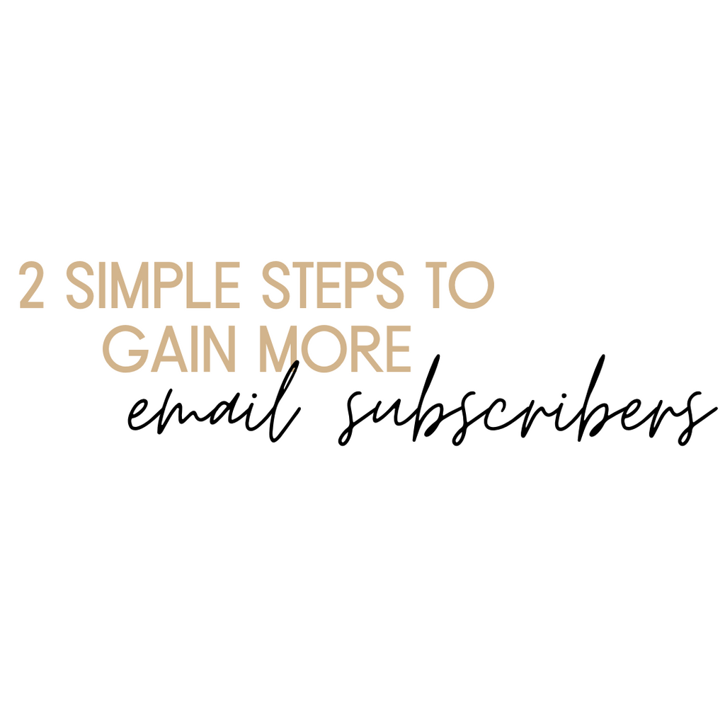 2 Simple Steps to Gain More Email Subscribers