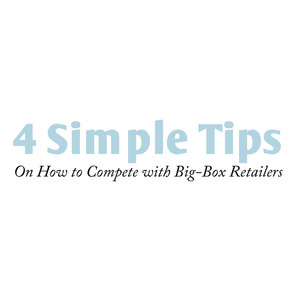 4 Simple Tips on How to Compete with Big-Box Retailers