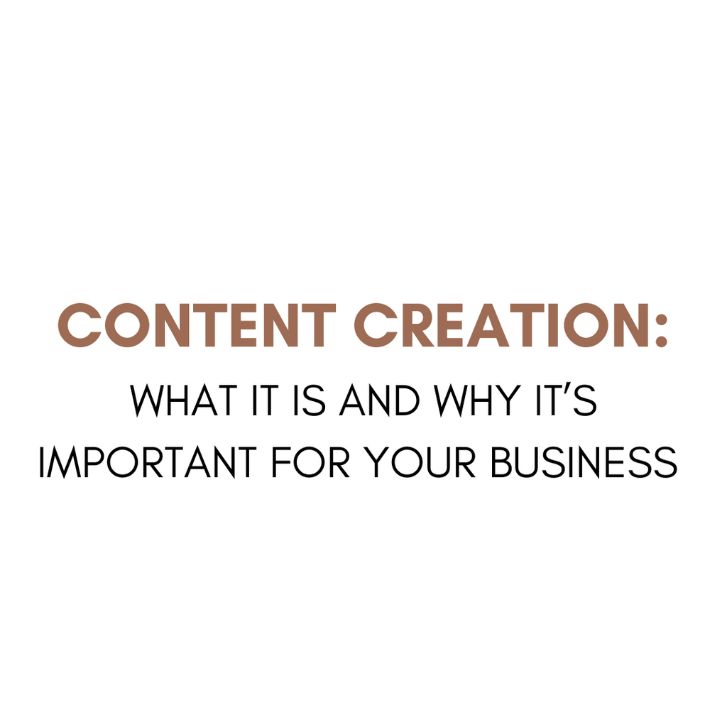 Content Creation: What It Is And Why It's Important For Your Business