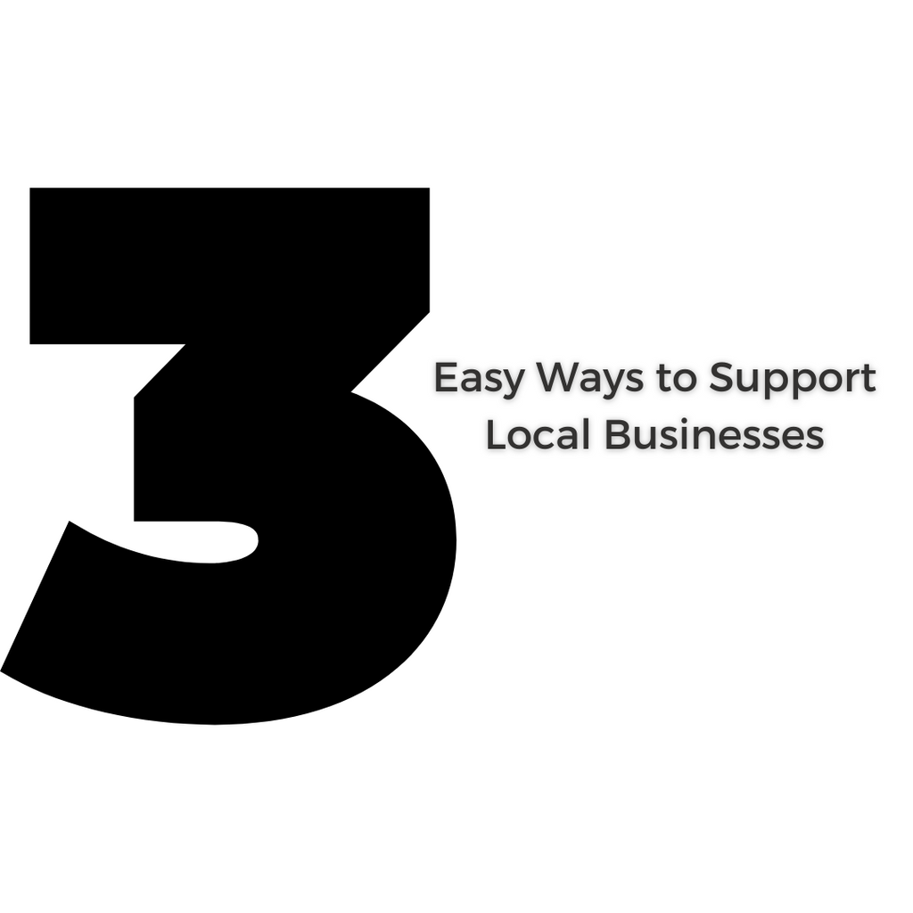 3 Easy Ways to Support Local Businesses