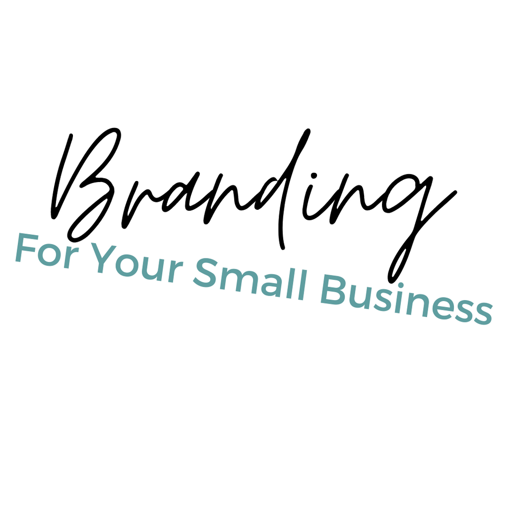 Branding For Your Small Business