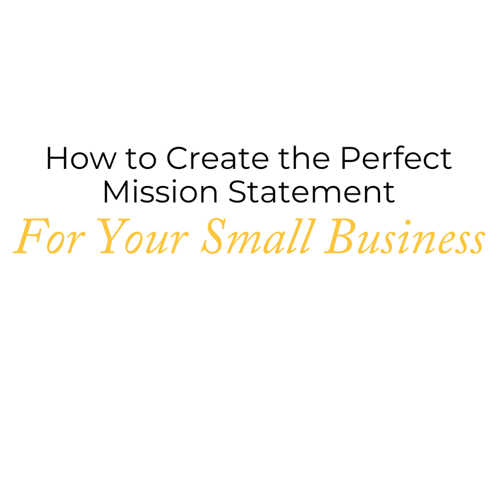 How to Create the Perfect Mission Statement For Your Small Business