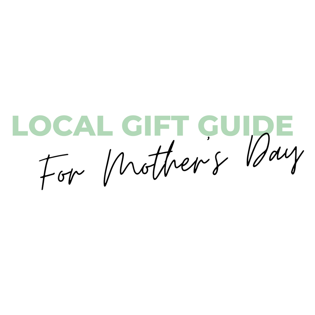 Local Gift Guide for Mother's Day