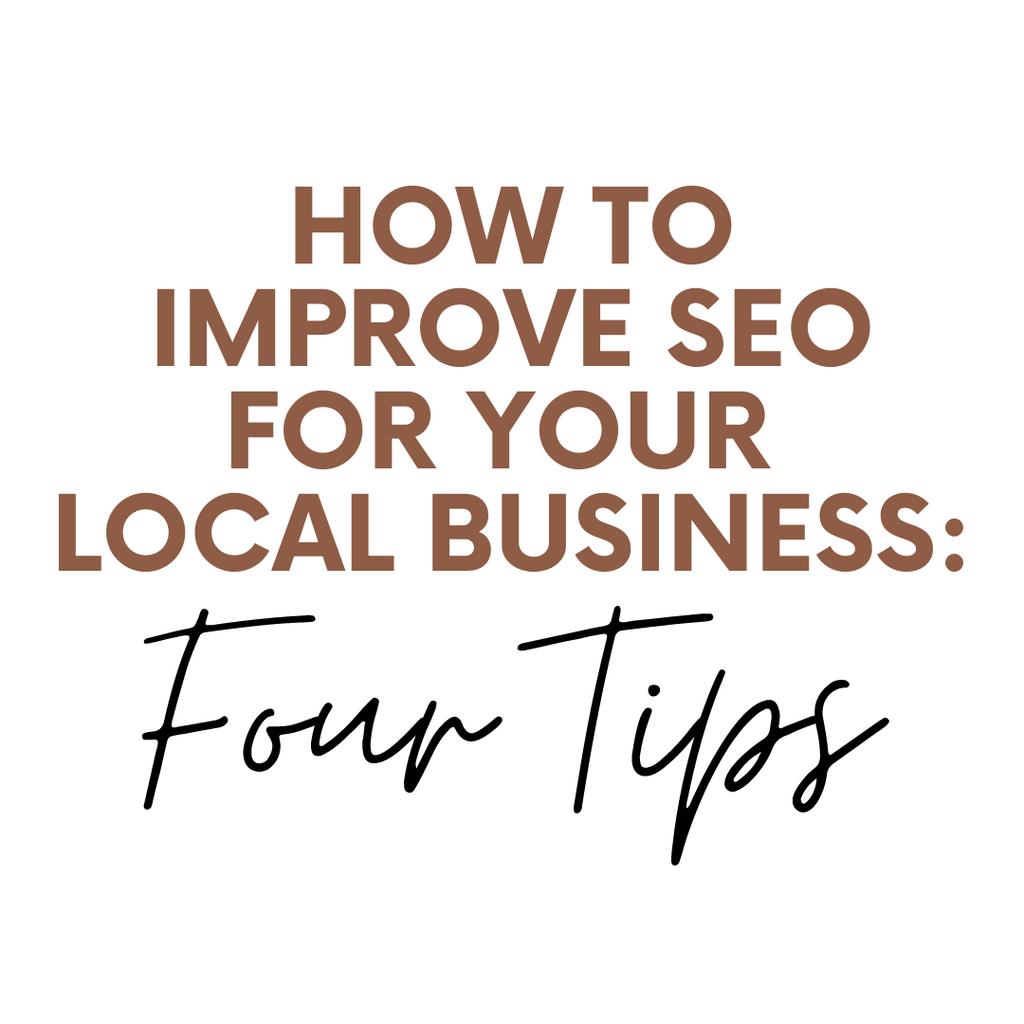 How to Improve SEO for Your Local Business: 4 Tips